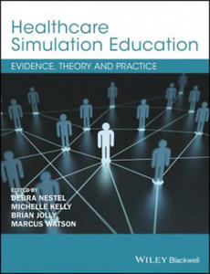 Healthcare Simulation Education - Evidence, Theory & Practice - 2870037600