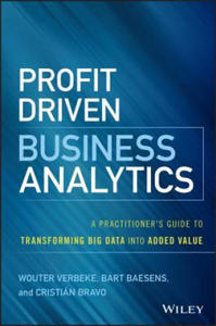 Profit Driven Business Analytics - A Practitioner's Guide to Transforming Big Data into Added Value - 2871607079