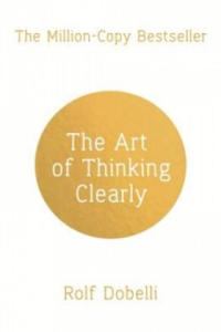 Art of Thinking Clearly: Better Thinking, Better Decisions - 2869858750