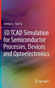 3D TCAD Simulation for Semiconductor Processes, Devices and Optoelectronics - 2874805176