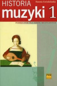 Historia muzyki 1 Podrecznik dla szkol muzycznych - 2871786215