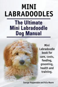 Mini Labradoodles. the Ultimate Mini Labradoodle Dog Manual. - 2877876851