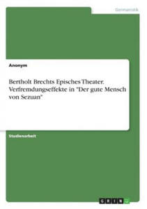 Bertholt Brechts Episches Theater. Verfremdungseffekte in Der gute Mensch von Sezuan - 2876335004