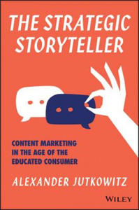 Strategic Storyteller - Content Marketing in the Age of the Educated Consumer - 2870211738