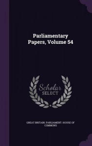 PARLIAMENTARY PAPERS, VOLUME 54 - 2876229203