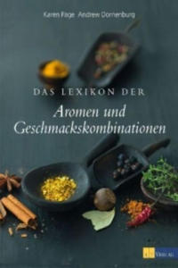 Das Lexikon der Aromen und Geschmackskombinationen - 2876621356