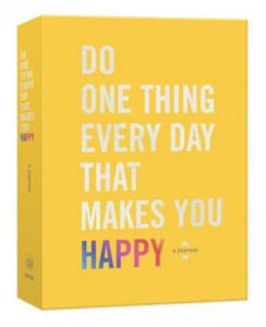 Do One Thing Every Day That Makes You Happy - 2861880478