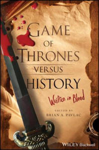 Game of Thrones versus History - Written in Blood - 2873165771
