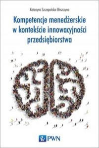 Kompetencje menedzerskie w kontekscie innowacy - 2878173342