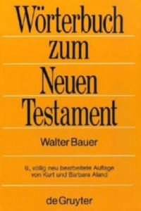 Griechisch-deutsches Woerterbuch zu den Schriften des Neuen Testaments und der fruhchristlichen Literatur - 2867097601