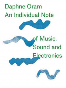 Daphne Oram - an Individual Note of Music, Sound and Electronics - 2872522042