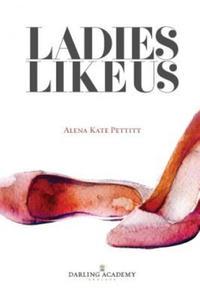 Ladies Like Us: A Modern Girl's Guide to Self-Discovery, Self-Confidence and Love - 2861855498