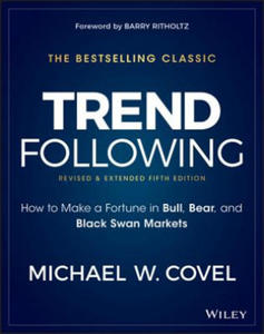 Trend Following - How to Make a Fortune in Bull, Bear and Black Swan Markets, 5e - 2872202571