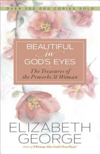 Beautiful in God's Eyes: The Treasures of the Proverbs 31 Woman - 2876938389