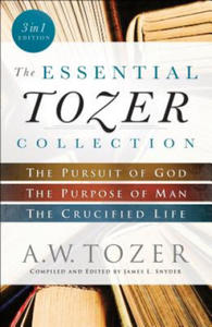 Essential Tozer Collection - The Pursuit of God, The Purpose of Man, and The Crucified Life - 2861944404