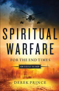 Spiritual Warfare for the End Times: How to Defeat the Enemy - 2878615418