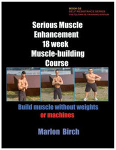 Serious Muscle Enhancement 18 Week Muscle-Building Course - 2878440131