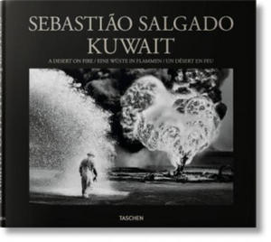 Sebastiao Salgado. Kuwait. A Desert on Fire - 2872521009