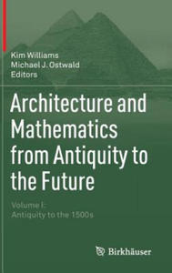 Architecture and Mathematics from Antiquity to the Future - 2867146918