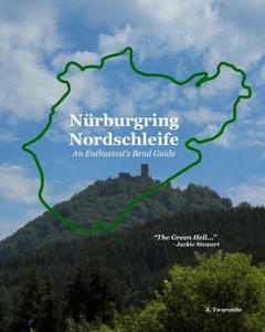Nurburgring Nordschleife - An Enthusiast's Bend Guide - 2861917435