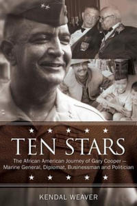 Ten Stars: The African American Journey of Gary Cooper--Marine General, Diplomat, Businessman, and Politician - 2875666738