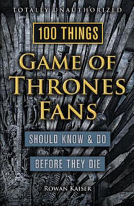100 Things Game of Thrones Fans Should Know & Do Before They Die - 2876626227