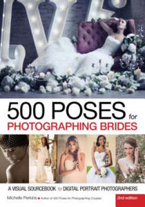 500 Poses For Photographing Brides: A Visual Sourcebook For Portrait Photographers - 2876221800