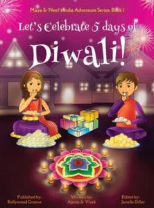Let's Celebrate 5 Days of Diwali! (Maya & Neel's India Adventure Series, Book 1) - 2866518726
