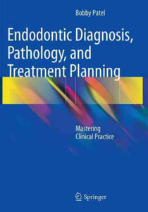 Endodontic Diagnosis, Pathology, and Treatment Planning - 2877633883