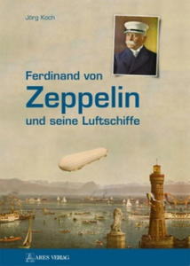 Ferdinand von Zeppelin und seine Luftschiffe - 2875140826