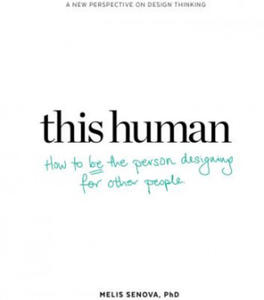 This Human: How to Be the Person Designing for Other People - 2878788080