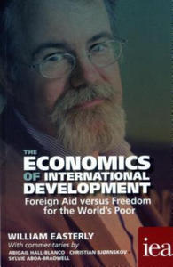 Economics of International Development: Foreign Aid versus Freedom for the World's Poor - 2878799032