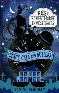 Rose Raventhorpe Investigates: Black Cats and Butlers - 2877957614