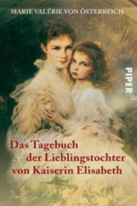 Das Tagebuch der Lieblingstochter von Kaiserin Elisabeth 1878 - 1899 - 2826825983