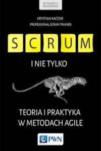 Scrum i nie tylko. Teoria i praktyka w metodach Agile - 2877398598