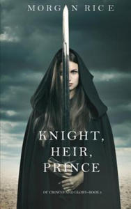 Knight, Heir, Prince (Of Crowns and Glory-Book 3) - 2866654310
