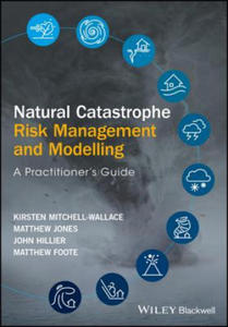 Natural Catastrophe Risk Management and Modelling - A Practitioner's Guide - 2869553922