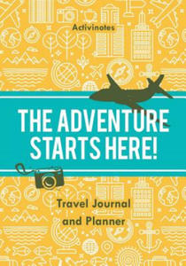 Adventure Starts Here! Travel Journal and Planner - 2868557407