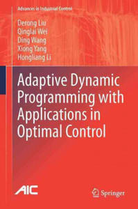 Adaptive Dynamic Programming with Applications in Optimal Control - 2867114276