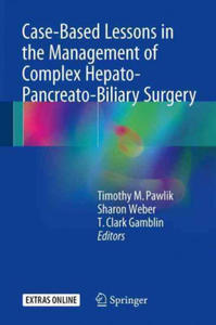 Case-Based Lessons in the Management of Complex Hepato-Pancreato-Biliary Surgery - 2870656012