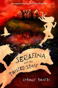 Serafina and the Twisted Staff (The Serafina Series Book 2) - 2862167450