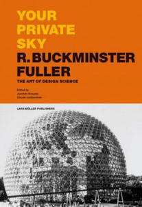 Your Private Sky R Buckminster Fuller: The Art of Design Science - 2878776984