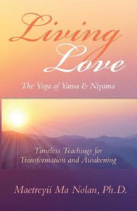 Living Love The Yoga of Yama & Niyama - 2876325679