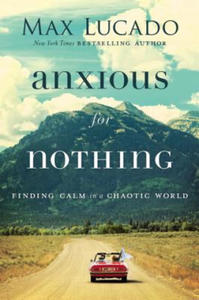 Anxious for Nothing: Finding Calm in a Chaotic World - 2867128376
