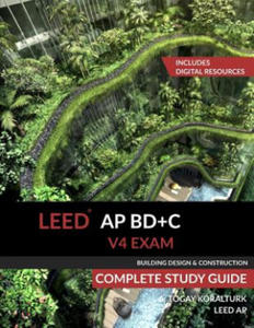 LEED AP BD+C V4 Exam Complete Study Guide (Building Design & Construction) - 2877493680