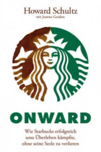 Onward - Wie Starbucks erfolgreich ums UEberleben kampfte, ohne seine Seele zu verlieren - 2861949403