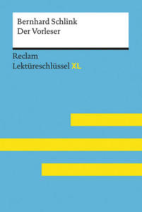 Der Vorleser von Bernhard Schlink: Lektreschlssel mit Inhaltsangabe, Interpretation, Prfungsaufgaben mit Lsungen, Lernglossar. (Reclam Lektreschl - 2877607482