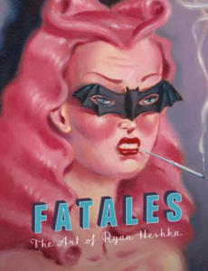 Fatales: The Art of Ryan Heshka - 2878800334