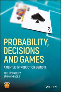 Probability, Decisions and Games - A Gentle Introduction using R - 2877876792