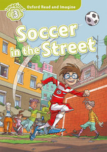 Oxford Read and Imagine: Level 3: Soccer in the Street Audio Pack - 2861927755